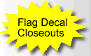 A link to our closeout page featuring special pricing on International, US State and Canadian provincial flag decals.